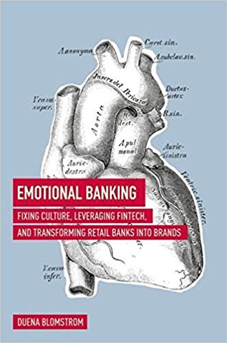 Emotional Banking highlights how traditional banks need to adapt their current services and ideology with a renewed focus on the customer