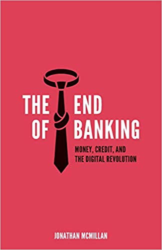 The End of Banking identifies the root causes of key problems in the banking industry, while also providing an innovative blueprint for a modern financial system