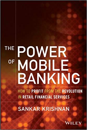 The Power of Mobile Banking explores how mobile banking is crucial for traditional retail banks to remain relevant among their customers