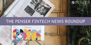 the-penser-fintech-news-roundup:-january-16-31