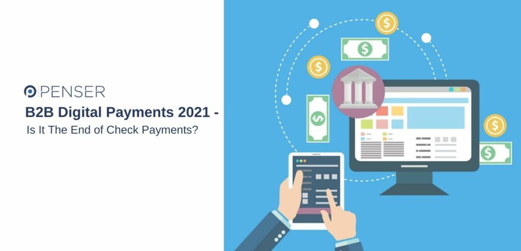 b2b-digital-payments-2021-–-is-it-the-end-of-check-payments?