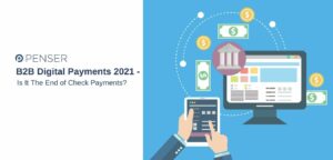 b2b-digital-payments-2021-–-is-it-the-end-of-check-payments?